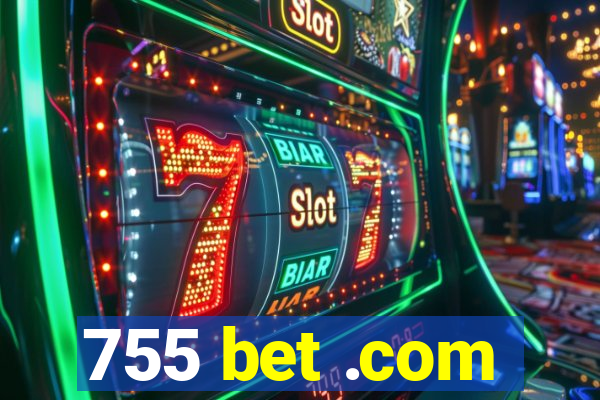 755 bet .com